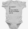 Am I Perfect No Funny Sarcastic Self Improvement Joke Infant Bodysuit 666x695.jpg?v=1706835896