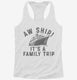 Aw Ship It's A Family Trip Vacation Funny Cruise  Womens Racerback Tank