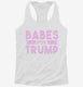 Babes For Trump  Womens Racerback Tank