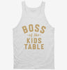 Boss Of The Kids Table Tanktop 666x695.jpg?v=1706835359