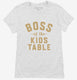Boss Of The Kids Table  Womens