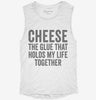 Cheese Is The Glue That Holds My Life Together Womens Muscle Tank F10cc3bc-b25c-4051-a36d-078b980780d8 666x695.jpg?v=1700738612