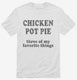 Chicken Pot Pie Three Of My Favorite Things Funny Weed  Mens