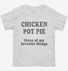Chicken Pot Pie Three Of My Favorite Things Funny Weed Toddler Shirt 666x695.jpg?v=1706834865