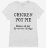 Chicken Pot Pie Three Of My Favorite Things Funny Weed Womens