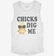 Chicks Dig Me  Womens Muscle Tank