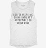 Coffee Keeps Me Going Until Its Acceptable To Drink Wine Womens Muscle Tank 886e9aed-077a-4369-8943-b216a20e91f8 666x695.jpg?v=1700738118