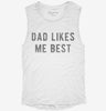 Dad Likes Me Best Womens Muscle Tank 5621dd5d-6059-43f9-8720-84e1f760544c 666x695.jpg?v=1700734304