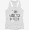 Dad Pancake Maker Fathers Day Womens Racerback Tank 247d25d3-66d0-41d5-a73e-f423e7769a10 666x695.jpg?v=1700690079