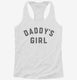 Daddy's Girl  Womens Racerback Tank