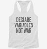 Declare Variables Not War Womens Racerback Tank D88eb771-9ff5-43bb-93d2-5d9aebed8e62 666x695.jpg?v=1700689862