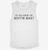 Do You Know The Muffin Man Womens Muscle Tank Bfff6678-6009-4de9-a944-e5ff1101f91d 666x695.jpg?v=1700733671