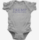 Donald Trump Is My President  Infant Bodysuit