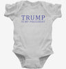 Donald Trump Is My President Infant Bodysuit 666x695.jpg?v=1706793712