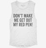 Dont Make Me Get Out My Red Pen Womens Muscle Tank 387e44d1-57fa-41a1-943d-46a49061318a 666x695.jpg?v=1700733321