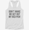 Dont Make Me Get Out My Red Pen Womens Racerback Tank 1274a2f9-27a0-4dff-8efe-964603c77623 666x695.jpg?v=1700689115
