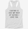 Farting Is Just My Way Of Saying I Love You Womens Racerback Tank A6ccd6c3-6d7f-4ef1-b776-e5fdc5c35ea5 666x695.jpg?v=1700687940