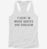 Fluent In Movie Quotes And Sarcasm Womens Racerback Tank 7246645b-5188-4141-937c-748127889090 666x695.jpg?v=1700687510