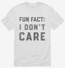 Fun Fact I Dont Care Shirt 666x695.jpg?v=1706833140