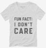 Fun Fact I Dont Care Womens Vneck Shirt 666x695.jpg?v=1706833181
