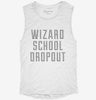 Funny Wizard School Dropout Womens Muscle Tank 8b4ecff9-da68-4843-952b-84346f6e8657 666x695.jpg?v=1700726106