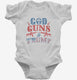 God Guns And Trump  Infant Bodysuit