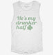 He's My Drunker Half St Patrick's Day Couples  Womens Muscle Tank
