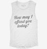 How May I Offend You Today Womens Muscle Tank Cae3708e-d9b5-44f5-a78d-d1a78e831e00 666x695.jpg?v=1700723288