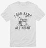 I Can Bang All Night Funny Drummer Joke Shirt 666x695.jpg?v=1706836731