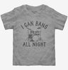 I Can Bang All Night Funny Drummer Joke Toddler