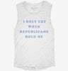 I Only Cry When Republicans Hold Me Funny Democrat Womens Muscle Tank 147cd326-8f7b-4300-aa0d-d1325ebf1528 666x695.jpg?v=1700720884