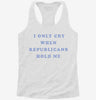 I Only Cry When Republicans Hold Me Funny Democrat Womens Racerback Tank 8aa77007-928c-4326-91d7-781c568d1bfc 666x695.jpg?v=1700676554