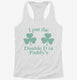 I Put The Double D In St Paddy's Day  Womens Racerback Tank