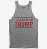 I Stand With President Trump Tank Top 666x695.jpg?v=1706791338