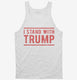 I Stand With President Trump  Tank