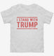 I Stand With President Trump  Toddler Tee