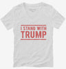 I Stand With President Trump Womens Vneck Shirt 666x695.jpg?v=1706791374