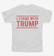 I Stand With President Trump  Youth Tee