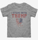 I Stand With Trump  Toddler Tee