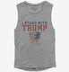 I Stand With Trump  Womens Muscle Tank