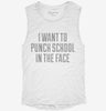 I Want To Punch School In The Face Womens Muscle Tank 16476899-bfee-4b47-8fdd-63cd02569571 666x695.jpg?v=1700720081