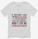 If You Don't Like Trump Then You Probably Won't Like Me  Womens V-Neck Tee
