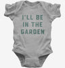 Ill Be In The Garden Funny Plant Lovers Gardening Baby Bodysuit 666x695.jpg?v=1706801954