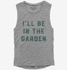 Ill Be In The Garden Funny Plant Lovers Gardening Womens Muscle Tank Top 666x695.jpg?v=1706801979