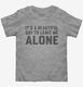 It's A Beautiful Day To Leave Me Alone  Toddler Tee