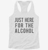 Just Here For The Alcohol Womens Racerback Tank 97d80081-ae23-47bf-a788-96fe16d64ac0 666x695.jpg?v=1700673321