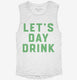 Let's Day Drink  Womens Muscle Tank