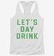 Let's Day Drink  Womens Racerback Tank