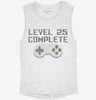 Level 25 Complete Funny Video Game Gamer 25th Birthday Womens Muscle Tank 89c81394-5a9e-4156-bd1e-dce6a9a141ec 666x695.jpg?v=1700716246