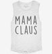 Mama Claus Matching Family  Womens Muscle Tank